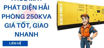 Thuê máy phát điện Hải Phòng 250kVA giá tốt, giao nhanh