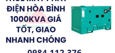 Thuê máy phát điện Hòa Bình 1000kVA giá tốt, giao nhanh chóng