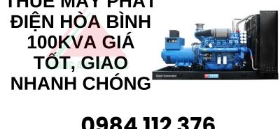 Thuê máy phát điện Hòa Bình 100kVA giá tốt, giao nhanh chóng
