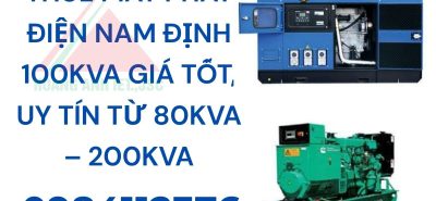 Thuê máy phát điện Nam Định 100kVA giá tốt, uy tín từ 80kVA – 200kVA