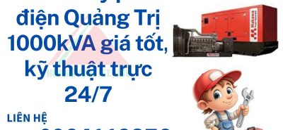 Thuê máy phát điện Quảng Trị 1000kVA giá tốt, kỹ thuật trực 247