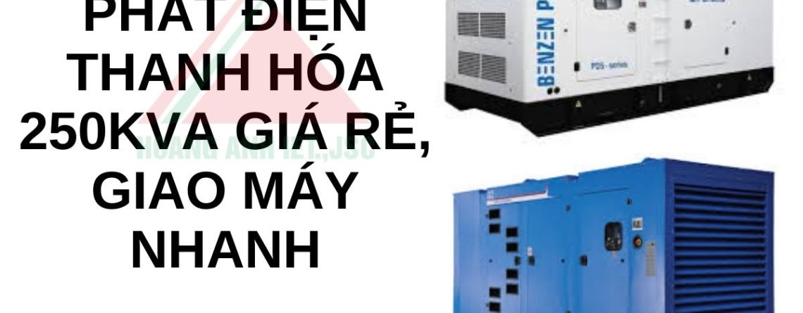 Thuê máy phát điện Thanh Hóa 250kVA giá tốt