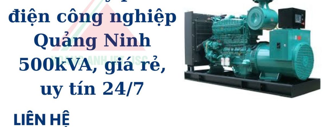 Dịch Vụ Thuê Máy Phát Điện Công Nghiệp Quảng Ninh