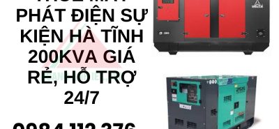 Thuê máy phát điện sự kiện Hà Tĩnh 200kVA giá rẻ, hỗ trợ 247