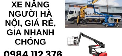 Xe Nâng Người Khu Công Nghiệp Hà Nội | Giao Nhanh – Đúng Việc