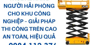 Dịch vụ thuê xe nâng người tại Hải Phòng chuyên phục vụ khu công nghiệp, nhà máy, kho xưởng. Đầy đủ xe cắt kéo, boom lift từ 6m–45m, giao nhanh, hỗ trợ kỹ thuật, giá thuê minh bạch.