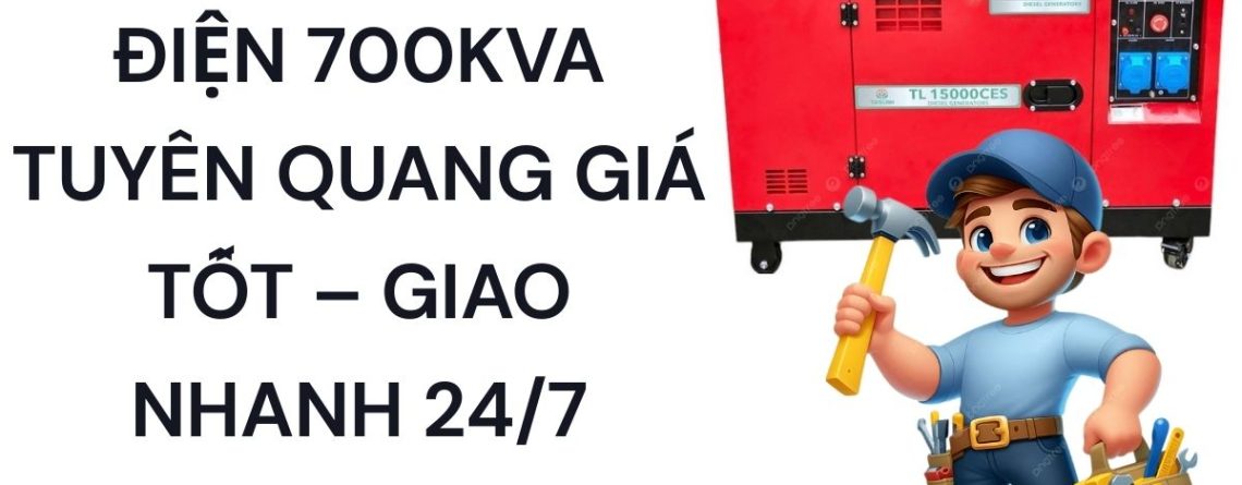 Dịch vụ thuê máy phát điện công suất lớn Tuyên Quang
