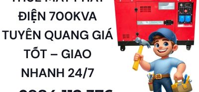 Dịch vụ thuê máy phát điện công suất lớn Tuyên Quang