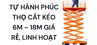 Thuê Xe Nâng Tự Hành Phúc Thọ 6m–18m | Cắt Kéo Giá Rẻ