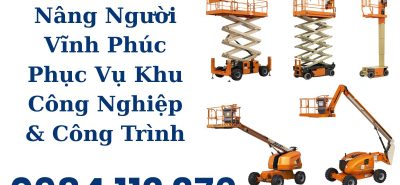 Thuê Xe Nâng Người Vĩnh Phúc 6m–102m Cho Công Trình