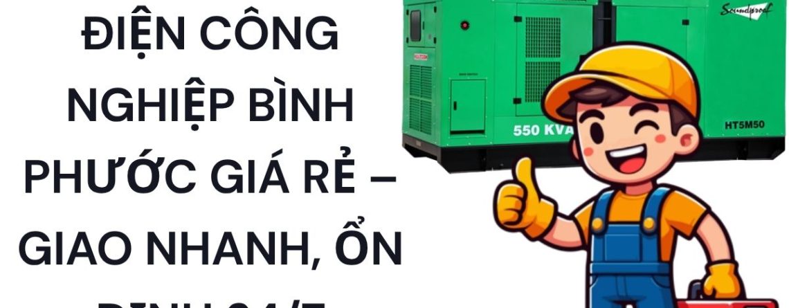 Máy Phát Điện Dự Phòng Nhà Máy Bình Phước