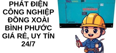 Cho Thuê Máy Phát Điện Đồng Xoài | Giao Tận Nơi, Vận Hành Ổn Định