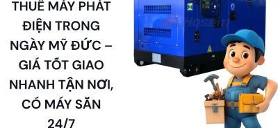 Dịch Vụ Cho Thuê Máy Phát Điện Trong Ngày Mỹ Đức – Giá Tốt Giao Nhanh Tận Nơi, Có Máy Sẵn 247