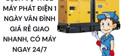 Dịch Vụ Thuê Máy Phát Điện 1 Ngày Vân Đình Giá Rẻ Giao Nhanh, Có Máy Ngay 247