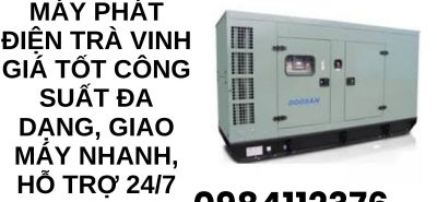 Dịch Vụ Thuê Máy Phát Điện Trà Vinh Giá Tốt Công Suất Đa Dạng, Giao Máy Nhanh, Hỗ Trợ 24/7