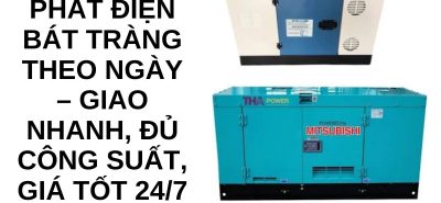 Thuê Máy Phát Điện Bát Tràng Theo Ngày – Giá Rẻ, Giao Nhanh 24/7