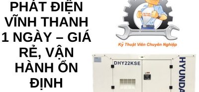Thuê Máy Phát Điện Vĩnh Thanh 1 Ngày – Giá Rẻ, Ổn Định 24/7