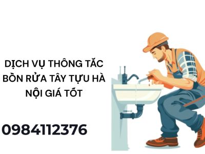 Dịch Vụ Thông Tắc Bồn Rửa Tây Tựu – Sạch Nhanh, Không Đục Phá