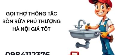 Thông Tắc Bồn Rửa Phú Thượng Hà Nội – Có Mặt Nhanh 24/7