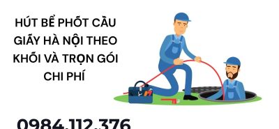 Hút Bể Phốt Cầu Giấy Hà Nội Theo Khối Và Trọn Gói Chi Phí
