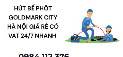 Thông Hút Bể Phốt Goldmark City Hà Nội Giá Rẻ – Có Mặt Nhanh, Hỗ Trợ Toàn Khu Đô ThịThông Hút Bể Phốt Goldmark City Hà Nội Giá Rẻ – Có Mặt Nhanh, Hỗ Trợ Toàn Khu Đô Thị