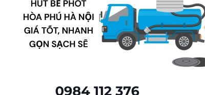 Hút Bể Phốt Hòa Phú Hà Nội Giá Tốt, Nhanh Gọn, Thi Công Sạch Sẽ