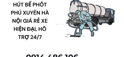 Hút Hầm Cầu Phú Xuyên Hà Nội Chuyên Nghiệp – Xử Lý Tắc Nghẽn Nhanh Chóng