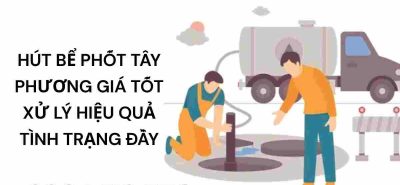 Xe Hút Bể Phốt Tây Phương Hà Nội Báo Giá Minh Bạch, Có Bảo Hành
