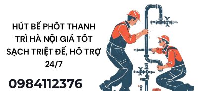 Hút Bể Phốt Thanh Trì Hà Nội Giá Tốt – Xử Lý Nhanh, Sạch Triệt Để, Hỗ Trợ 24/7