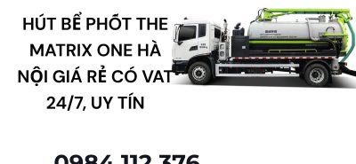 Thông Hút Bể Phốt The Matrix One Hà Nội Chuyên Nghiệp – Không Đục Phá, Hỗ Trợ 24/7