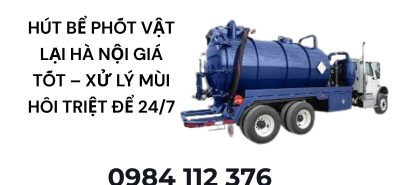 Dịch Vụ Hút Bể Phốt Vật Lại Hà Nội Nhanh Gọn, Xe Hiện Đại 24/7