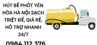 Hút Bể Phốt Yên Hòa Hà Nội Sạch Triệt Để, Giá Rẻ, Hỗ Trợ Nhanh 24/7
