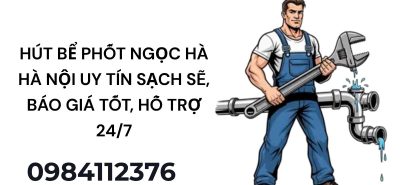 Hút bể phốt Ngọc Hà Hà Nội uy tín – Thi công sạch sẽ, báo giá tốt, hỗ trợ nhanh 24/7