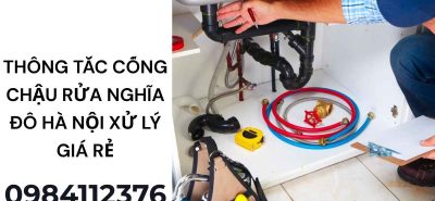 Dịch Vụ Thông Tắc Chậu Rửa Nghĩa Đô Hà Nội Giá Rẻ – Có Mặt Nhanh 24/7