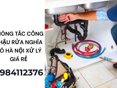 Dịch Vụ Thông Tắc Chậu Rửa Nghĩa Đô Hà Nội Giá Rẻ – Có Mặt Nhanh 24/7