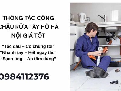 Thông Tắc Cống Chậu Rửa Tây Hồ Hà Nội – Giá Tốt, Bảo Hành Uy Tín 24/7