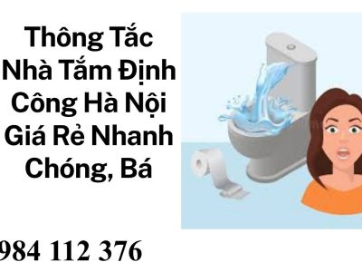 Gọi Thợ Thông Tắc Nhà Tắm Định Công Chuyên Nghiệp – Thi Công Gọn Gàng, Hiệu Quả Cao