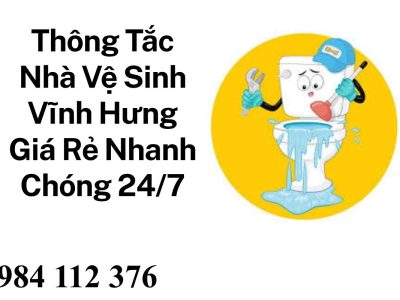 Thông Tắc Nhà Vệ Sinh Vĩnh Hưng Giá Rẻ Nhanh Chóng 24/7