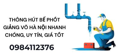 Thông hút bể phốt Giảng Võ Hà Nội nhanh chóng, uy tín, giá tốt, hỗ trợ khách hàng 24/7