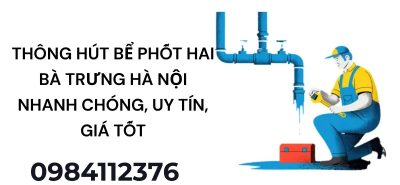 Dịch vụ hút bể phốt Hai Bà Trưng Hà Nội chuyên nghiệp – Thi công sạch sẽ, không đục phá