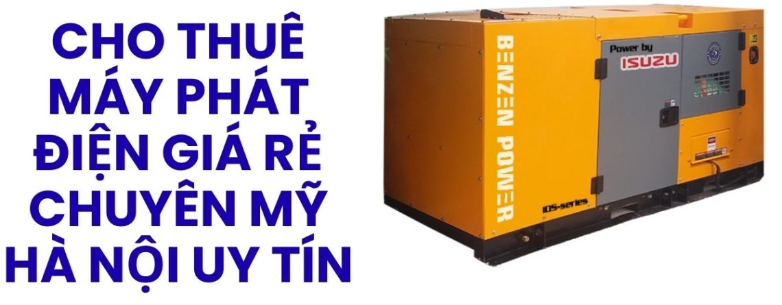 Cho Thuê Máy Phát Điện Công Trình Chuyên Mỹ Hà Nội – Giải Pháp Điện Dự Phòng Hiệu Quả