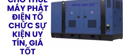 Cho Thuê Máy Phát Điện Tổ Chức Sự Kiện Uy Tín, Giá Tốt – Hoàng Anh JSC