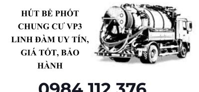 Thợ Hút Bể Phốt Chung Cư VP3 Linh Đàm Có Mặt Nhanh, Hỗ Trợ 24/7