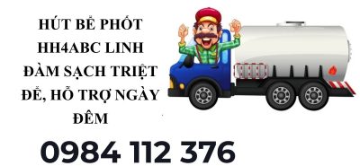 Thợ Hút Bể Phốt HH4ABC Linh Đàm Chuyên Nghiệp, Xử Lý Triệt Để Mọi Sự Cố