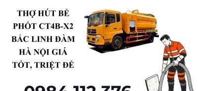 Hút Bể Phốt CT4B-X2 Bắc Linh Đàm Nhanh Chóng, Thợ Giỏi, Báo Giá Minh Bạch