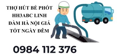 Thợ Hút Bể Phốt HH3ABC Linh Đàm Hà Nội Giá Hợp Lý, Phục Vụ 24/7