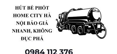 Hút Bể Phốt Home City Hà Nội Báo Giá Nhanh – Không Đục Phá 24/7
