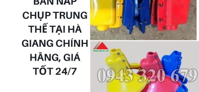 Bán Nắp Chụp Trung Thế Tại Hà Giang Chính Hãng, Giá Tốt Có VAT