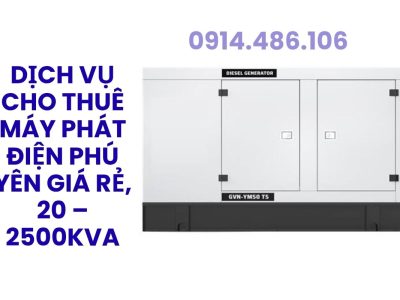 Dịch Vụ Cho Thuê Máy Phát Điện Phú Yên Giá Rẻ, Máy Chính Hãng 20kVA–2500kVA