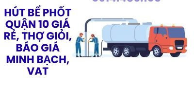 Công Ty Hút Bể Phốt Quận 10 Uy Tín – Thi Công Sạch Sẽ, Báo Giá Minh Bạch, Có VATCông Ty Hút Bể Phốt Quận 10 Uy Tín – Thi Công Sạch Sẽ, Báo Giá Minh Bạch, Có VAT